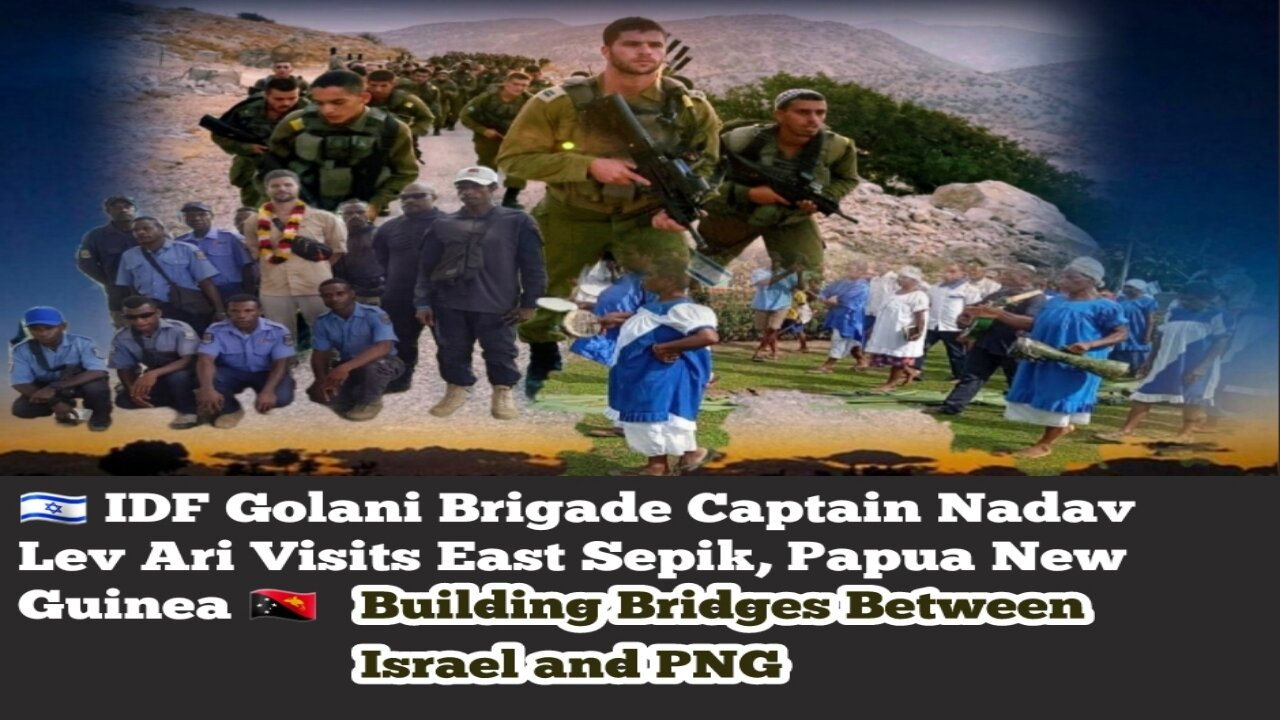 🇮🇱 IDF Golani Brigade Captain Nadav Lev Ari Visits East Sepik, Papua New Guinea 🇵🇬