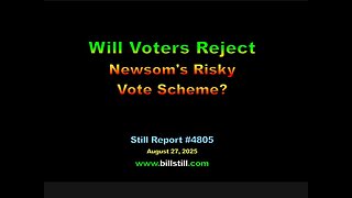 Will Voters Reject Newsom's Risky Vote Scheme? | #4805