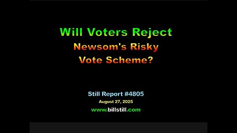 Will Voters Reject Newsom's Risky Vote Scheme? | #4805