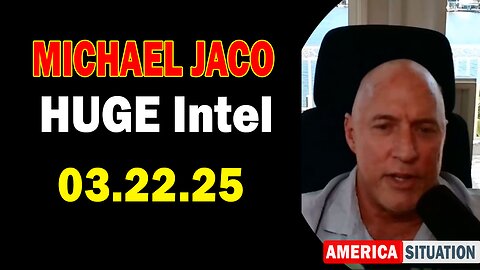 Michael Jaco HUGE Intel 03.22.25: "Urgent Emergency! Important Update By Michael Jaco"