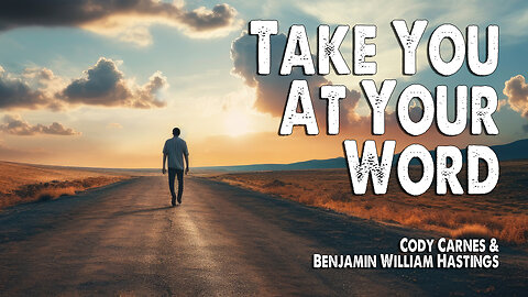 Take You At Your Word | Cody Carnes & Benjamin William Hastings (Worship Lyric Video)