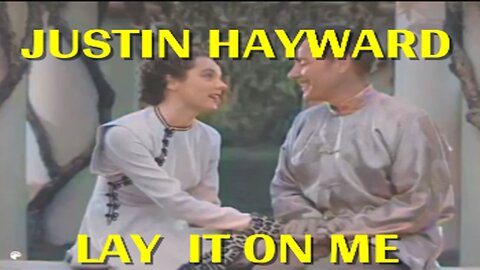 JUSTIN HAYWARD - LAY IT ON ME - LOST HORIZON
