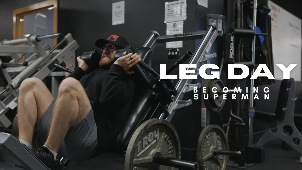 Becoming Superman Ep.41 Legs Day