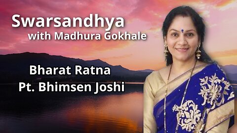 Swarasandhya - Bharat Ratna Pt Bhimsen Joshi Presented By Madhura Gokhale