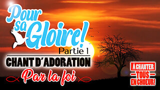 CHANT CHRÉTIEN | qui nous rappelle que le juste vivra par la foi | 🙏❤️🙏- PAR LA FOI -🙏❤️🙏#louange