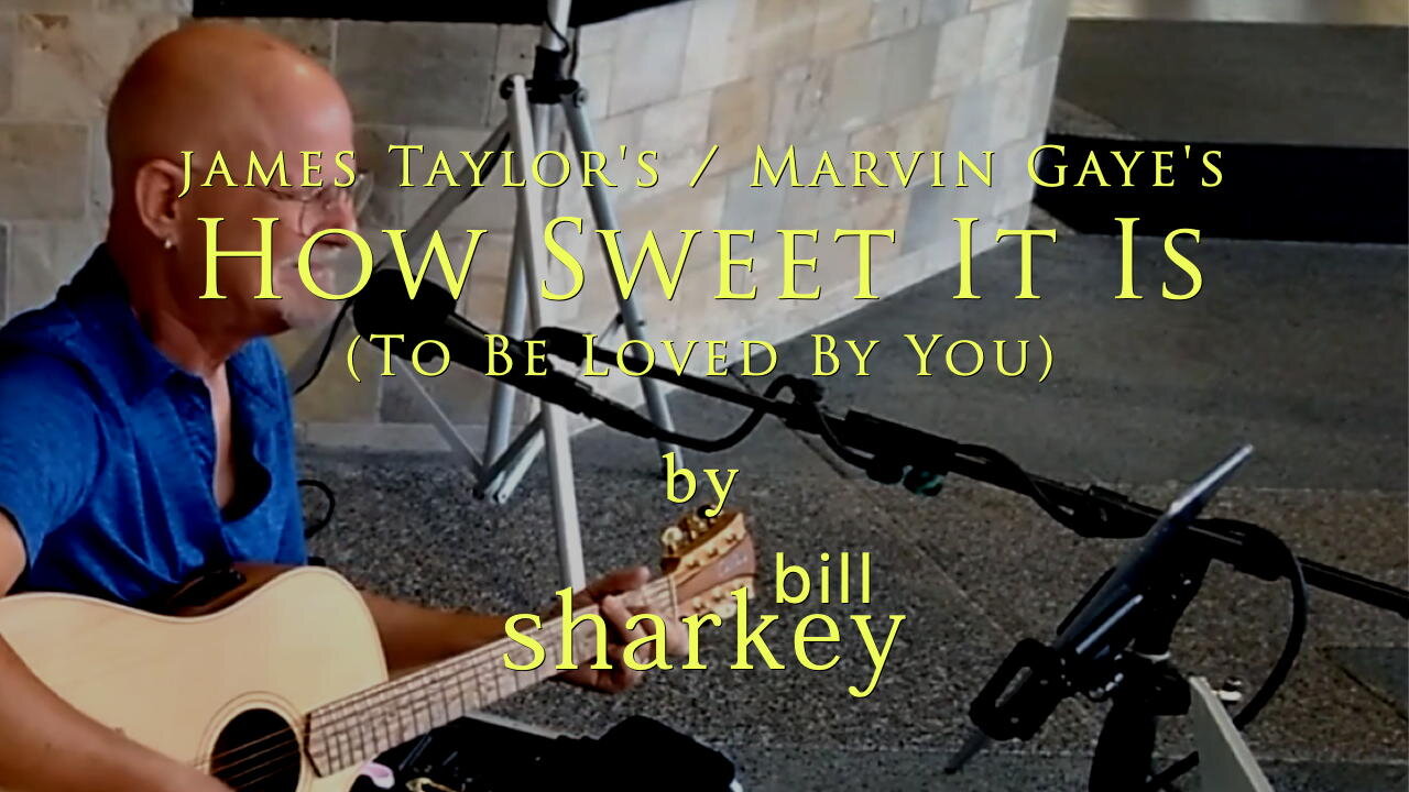 How Sweet It Is (To Be Loved By You) - James Taylor / Marvin Gaye (cover-live by Bill Sharkey)