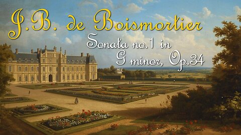 Joseph Bodin de Boismortier: Sonata no.1 in G minor [Op.34]