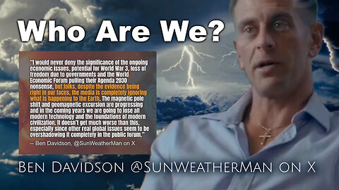 Who Are We? (Ben Davidson - @SunWeatherMan on X)