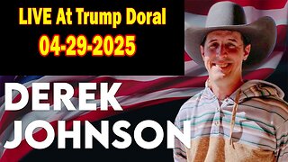 Derek Johnson HUGE Intel Apr 29: "LIVE At Trump Doral"