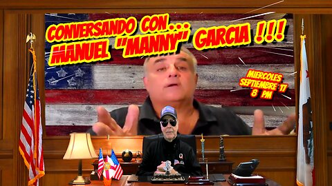 CONVERSANDO CON MANNY GARCIA - 09. 17. 2025 - 8 pm