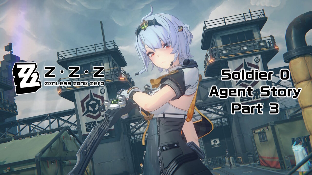 Okusenman Plays [Zenless Zone Zero] Soldier 0 Agent Story Part 3
