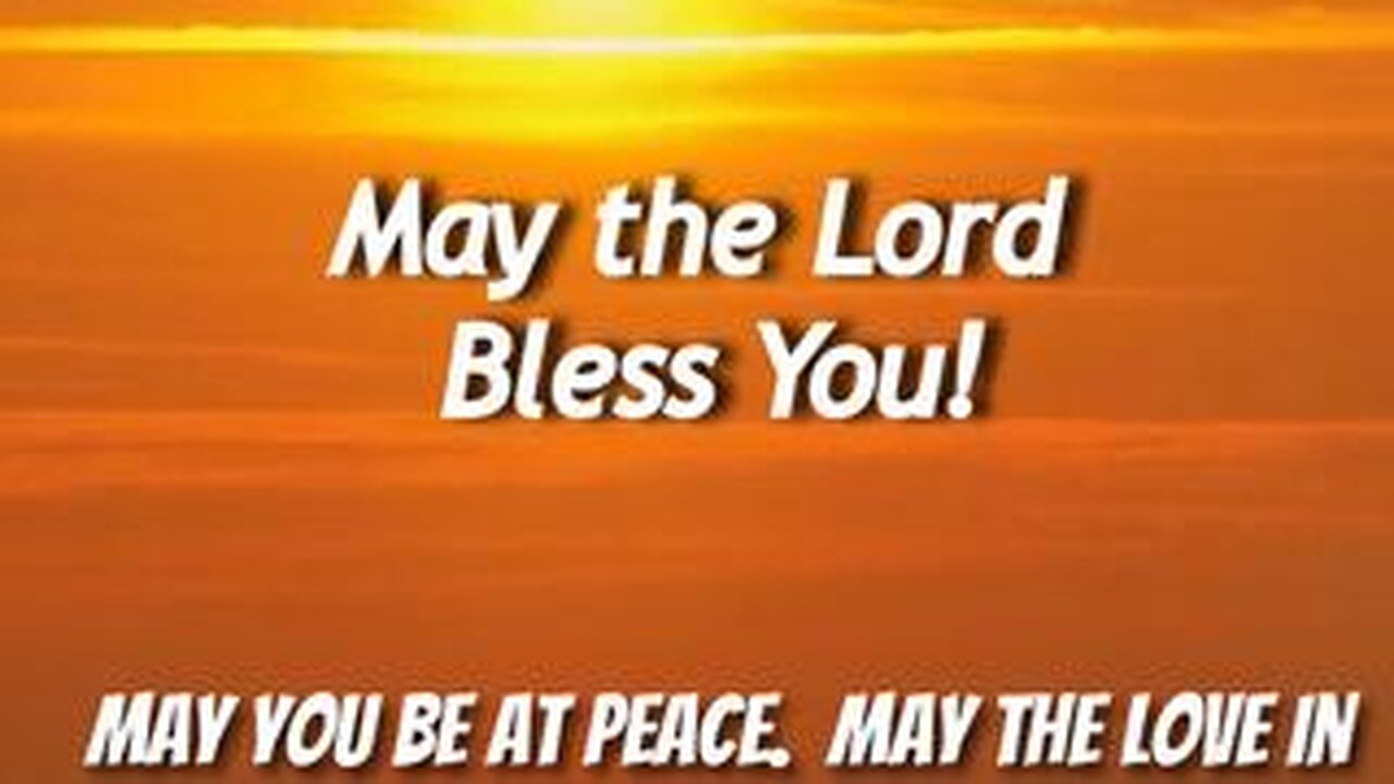 May the Lord Bless You!