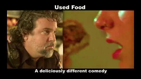 Used Food Starring Victor Hugo Vaca Jr Strange Love Food For Thought A Deliciously Different Comedy