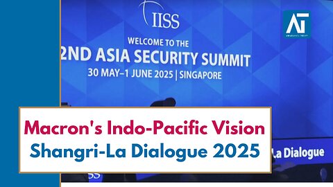 Macron's Keynote at Shangri-La Dialogue 2025 | Indo-Pacific Vision | AT World News LIVE