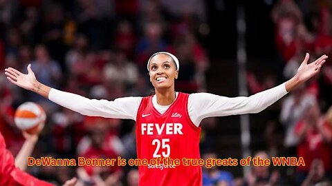 If you have slept on DeWanna Bonner, then you have missed greatness