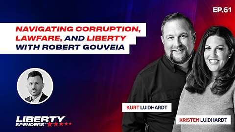 Episode 61 - Navigating Corruption, Lawfare, and Liberty with Robert Gouveia