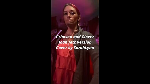 SarahLynn covers “Crimson & Clover” (Joan Jett version)