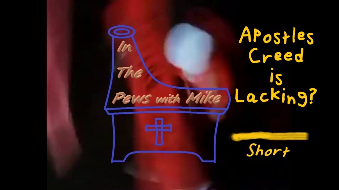 Apostles Creed whats Missing - Short