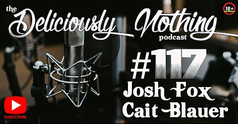 #117 The Deliciously Nothing Podcast
