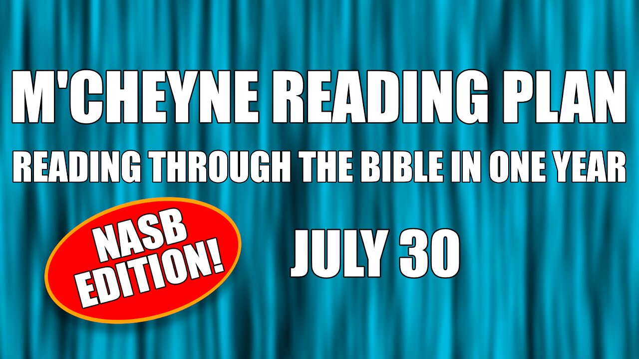 Day 211 - July 30 - Bible in a Year - NASB Edition