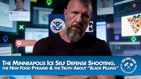 The Minneapolis Ice Self Defense Shooting, the New Food Pyramid & the Truth About “Black Pilling”
