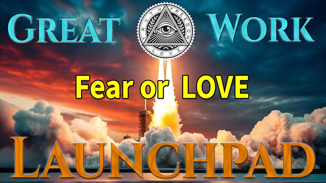 Great Work Launchpad Ep.18 - Shadow Work Pt.16, Fear or LOVE