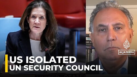 US stands utterly isolated at the UN Security Council over Israel_humiliating_ Marwan Bishara