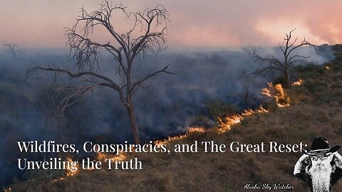 🔥 The Great Reset & Wildfires: Burning the Old World to Build the New Order