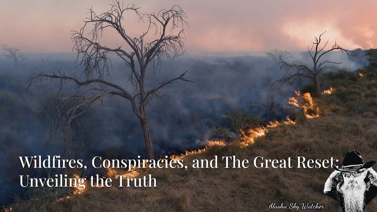 🔥 The Great Reset & Wildfires: Burning the Old World to Build the New Order