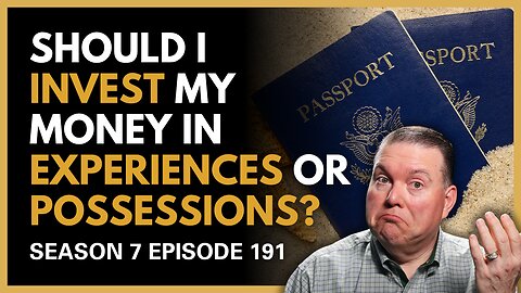 Should I Invest My Money in Experiences or Possessions?