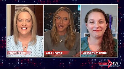 Lara Trump, Mary Rooke, Bethany Mandel
