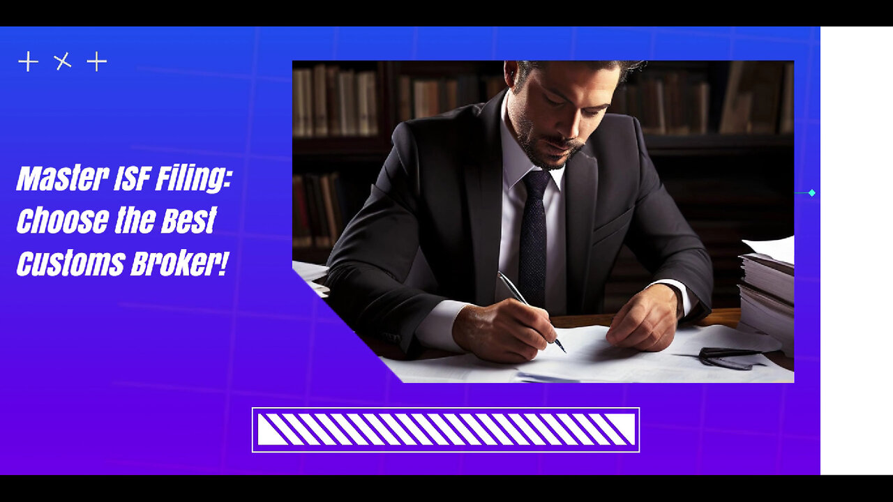 Demystifying Customs Brokers: The Key to Effortless ISF Filing
