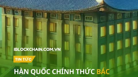 Hàn quốc chính thức bác bỏ khả năng đưa bitcoin vào dự trữ ngoại hối. - iblockchain.com.vn