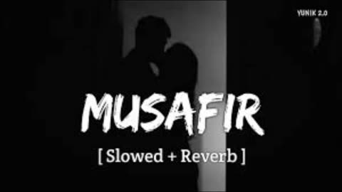 Musafir (slowed+reverb)