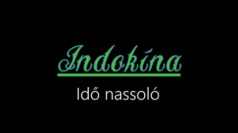 Indokína ¦ Idő nassoló (hivatalos audió)