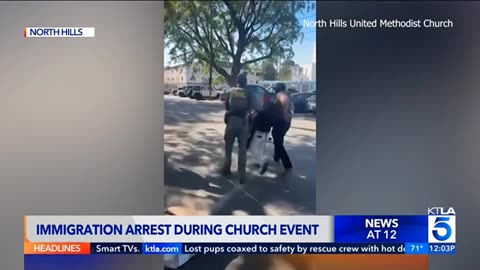 KTLA reports on ICE arrest at church in San Fernando Valley
