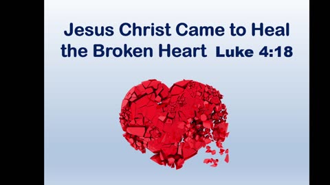 Bible Teaching: Healing the Brokenhearted (2)