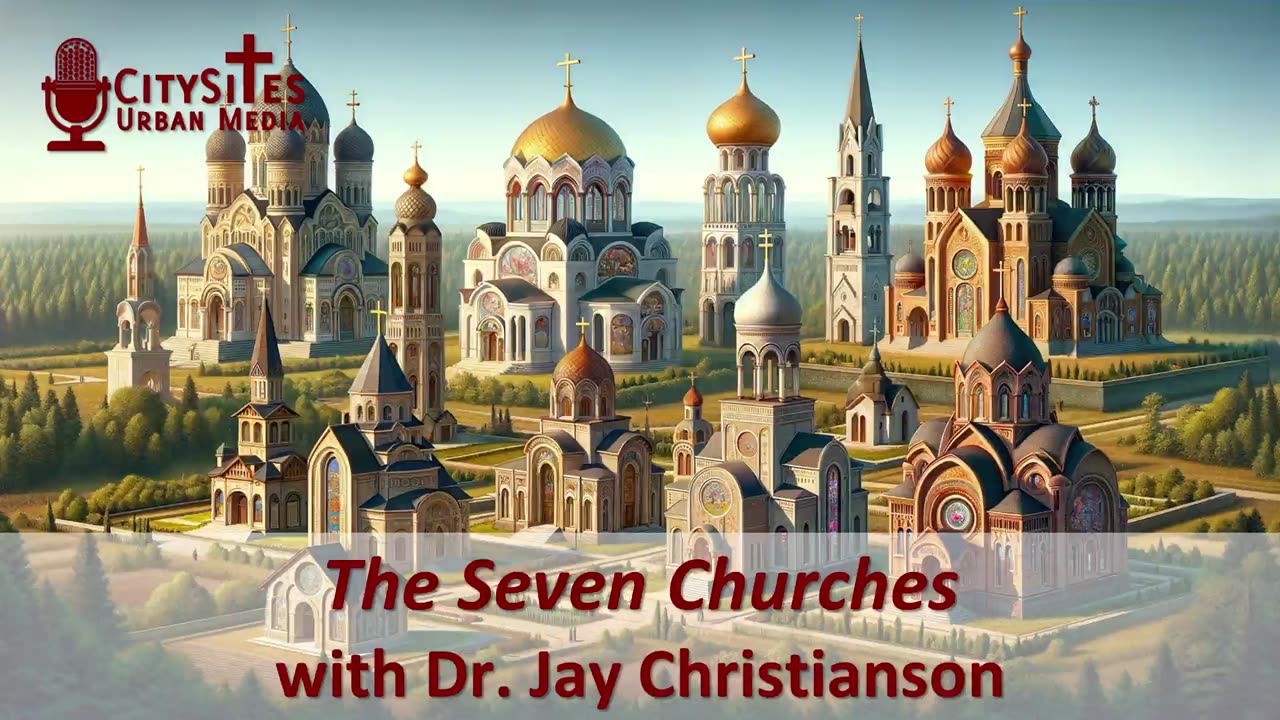 The Seven Churches with Dr. Jay Christianson