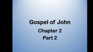 Bible Teaching: John 2 (Part 2)