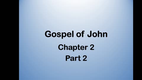 Bible Teaching: John 2 (Part 2)