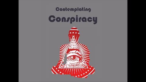 Contemplating Conspiracy: Conspiracy Theorists for Empire!