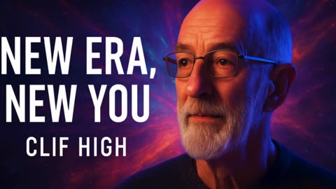 🔮Clif High: New Era, New You – The Transformation Has Begun