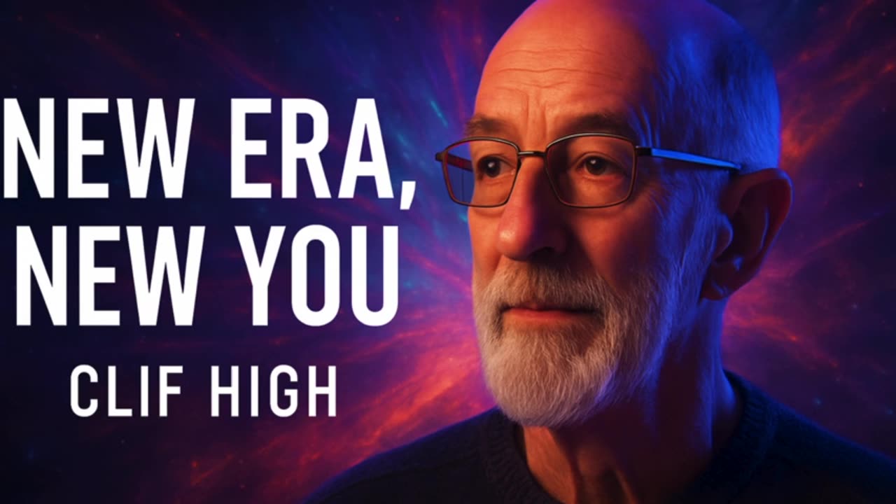 🔮Clif High: New Era, New You – The Transformation Has Begun