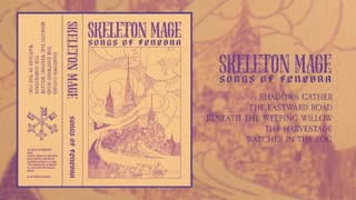 Skeleton Mage - Songs of Fenebra (2025)