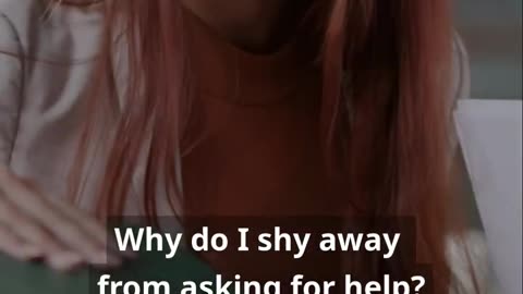 Why Do You Avoid Asking for Help?