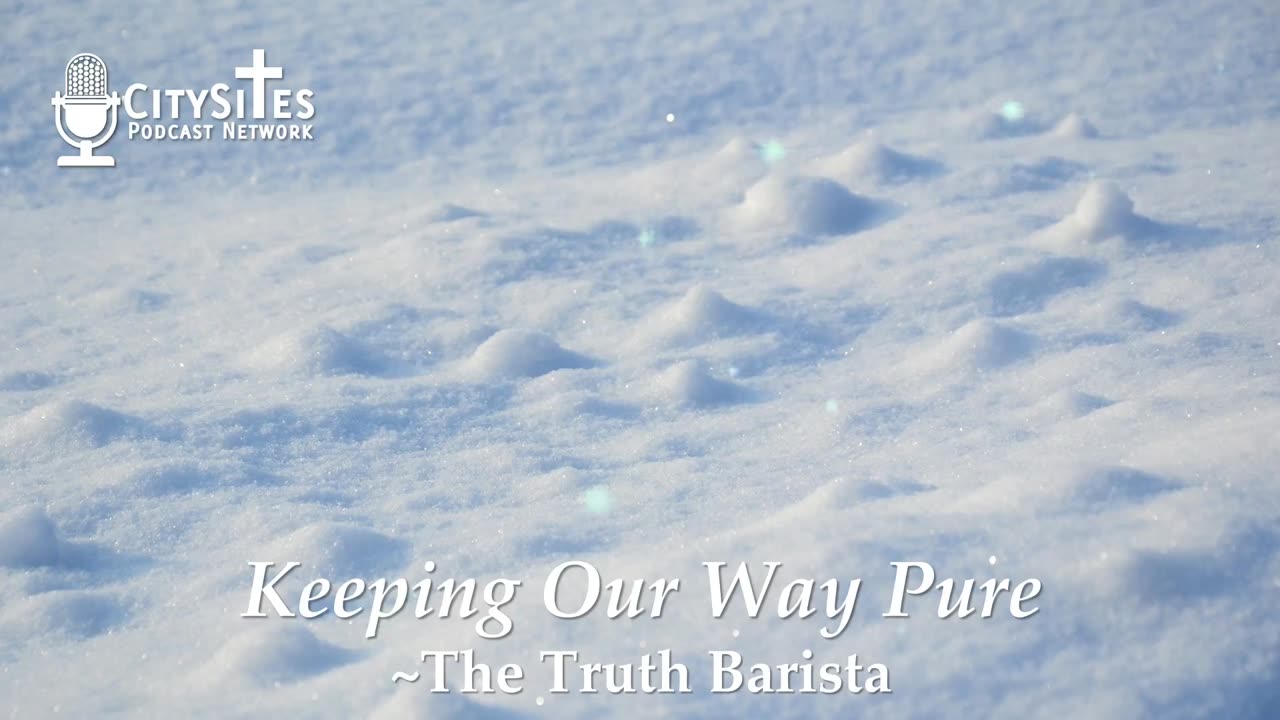 Keeping Our Way Pure