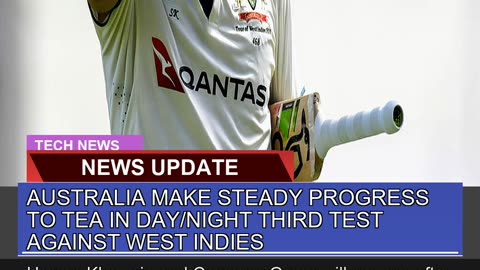 Australia Make Steady Progress to Tea in Daynight