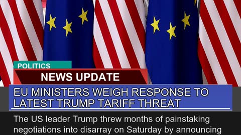 EU Ministers Weigh Response to Latest Trump Tariff