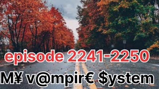 my vampire system ep 2241 to 2250 #story #listen #audioseries #love