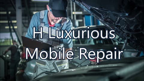 H Luxurious Mobile Repair